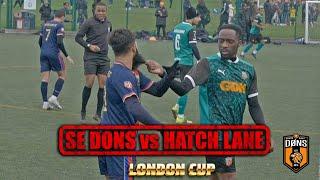 “RUN THEM BACK TO EAST LONDON”  SE DONS vs HATCH LANE  London Cup Round 3