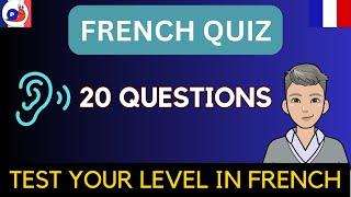 French Quiz - Listen and choose the correct answer 20 Questions