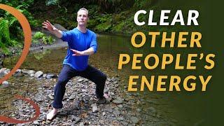 9-minute Qi Gong Routine to Clear Other Peoples Energy Acquired Qi