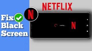 Netflix Black screen with sound issues on Android  Netflix Stuck at keep loading screen FIXED