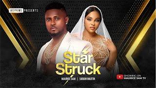 STAR STRUCK - MAURICE SAM SARIAN MARTIN 2024 FULL NIGERIAN MOVIE