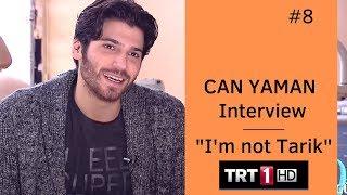 Can Yaman  Interview  Part 8  Im not Tarik  TRT 2017  English