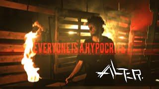 Alter. - Everyone Is A Hypocrite Official Lyric Video