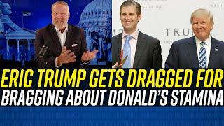 Eric Trump TELLS UNHINGED LIES About Donald Trumps Stamina