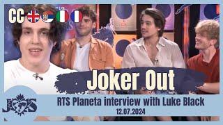 ENG SUB RTS Planeta - Full Joker Out Interview with Luke Black 12.07.2024