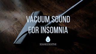 Vacuum Cleaner Sleep Sound for Insomnia  White Noise for Deep Sleep