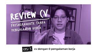 CV Freshgrad Tanpa Pengalaman Kerja #ReviewCV EP.5