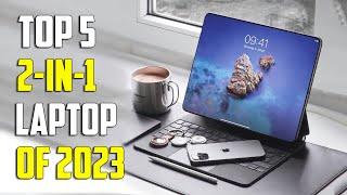 Top 5 Best 2 in 1 Laptops of 2024  The Best Convertible Laptops for Ultimate Flexibility