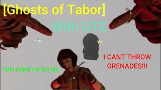 Ghosts of Tabor I CANT THROW GRENADES TO SAVE MY LIFE