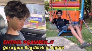 SEHARIAN NYENENGIN ENTHUL YANG LAGI NGAMBEK BOY DIBELIIN LAPTOP