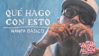 Nanpa Básico - Qué Hago Con Esto Video Oficial