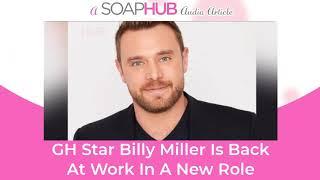 General Hospital Star Billy Miller Is Back At Work In A New Role