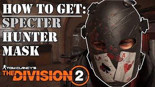 HOW TO GET the Specter Hunter Mask  The Division 2