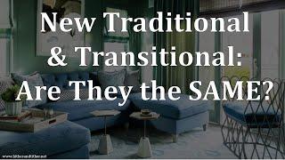 New Traditional and Transitional - Are They the Same?