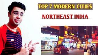 Top 7 most Modern Cities in Northeast India  NorthEast India  Mature Reactions