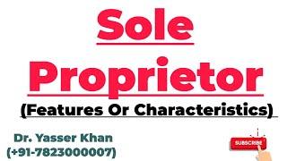 Sole Proprietor  Features Of Sole Proprietor  Characteristics Of Sole Proprietor