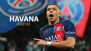 Kylian Mbappe • HAVANA Skills & GoalsHD