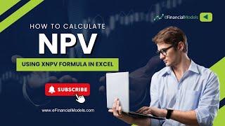 Exploring XNPV in Excel Your Guide to Advanced NPV Calculations  by eFinancialModels 