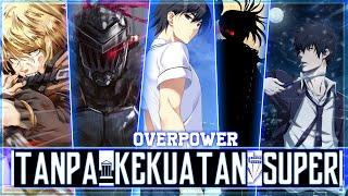 10 Anime Dengan Karakter Utama Overpower Tanpa Sebuah Kekuatan Super