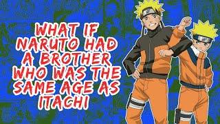 What if Naruto Had A Brother Who Was The Same Age as Itachi  Part 1