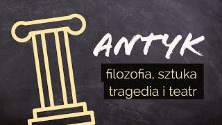 Polski  Antyk - powtórka epoki filozofia sztuka tragedia i teatr
