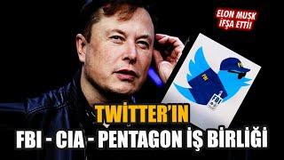 Elon Musk ifşa etti İşte Twitterın FBI CIA ve Pentagon ile iş birliği