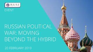 Russian Political War Moving Beyond The Hybrid