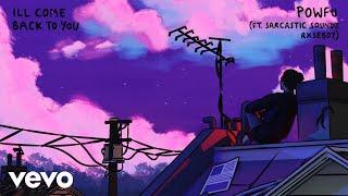 Powfu Sarcastic Sounds Rxseboy - ill come back to you Official Audio