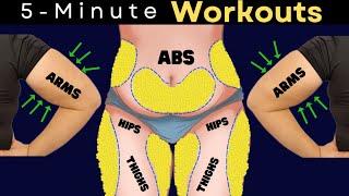 LOSE BELLY FAT + LOSE HIP FAT + LOSE ARMS FAT + TONE THIGHS  5 Minute Workouts