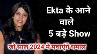 Ekta Kapoors 5 Upcoming Shows - 2024 - एकता कपूर - ektakapoor - EKTA KAPOOR