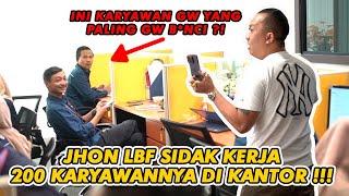 JHON LBF SIDAK 200 KARYAWANNYA DI KANTOR  ADA KARYAWANNYA YANG PALING JHON LBF B*NCI ?