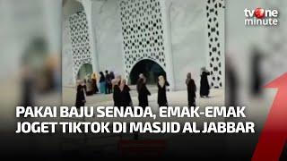 Miris Gerombolan Emak-Emak Asik Joget TikTok di Masjid Al Jabbar  tvOne Minute