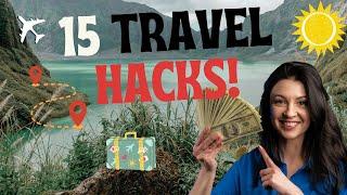 15 Essential Travel Hacks for Stress-Free Adventures