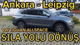 Ankara - Leipzig - Yunanistan Üzeri - Sıla Yolu Dönüş - VW Tiguan Allspace