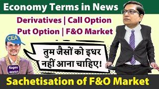 Economy F&O Market Call-Option Put-Option Derivatives Satchetisation explained for UPSC