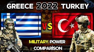 Greece  vs Turkey   Military Power Comparison 2022