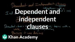 Dependent and independent clauses  Syntax  Khan Academy