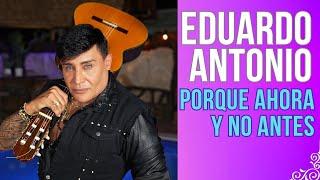 PORQUE AHORA Y NO ANTES EDUARDO ANTONIO EL PATIO DE ROBERTICO ROBERTICO COMEDIANTE