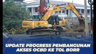 Update Oktober Pembangunan Akses Menuju Tol Bogor Ring Road BORR di Kawasan OCBD