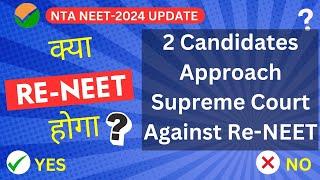 2 Candidates Approach Supreme Court Against Re-NEET #neet #reneet2024 @aajtak @zeenews @IndiaTV