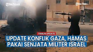 UPDATE KONFLIK PALESTINA-ISRAEL Sebagian Senjata Hamas di Gaza Ternyata dari Militer Israel