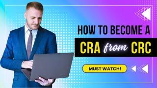 How to transition from CRC to CRA role? I How to become a CRA? I  CRC to CRA