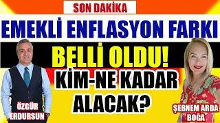 Son Dakika Emekli Enflasyon Farkı Belli Oldu Kim Ne Kadar Alacak ?