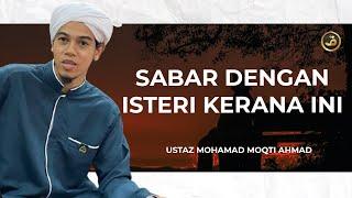 SABAR DENGAN ISTERI KERANA ... - USTAZ MOHAMAD MOQTI BIN AHMAD