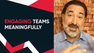 Engaging Teams in a Meaningful Way