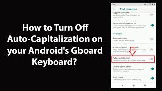 How to Turn Off Auto-Capitalization on your Androids Gboard Keyboard?