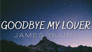 James Blunt - Goodbye My Lover Lyrics