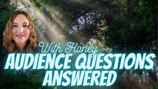 Audience Email Questions Answered With Honey