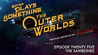 Boter Plays The Outer Worlds Episode Twenty Five The Sawbones