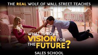 Create a Vision for Your Future  Free Sales Training Program  Sales School with Jordan Belfort